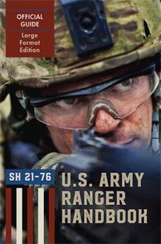 Paperback Ranger Handbook (Large Format Edition): The Official U.S. Army Ranger Handbook Sh21-76, Revised February 2011 Book