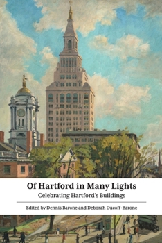 Paperback Of Hartford in Many Lights: Celebrating Hartford's Buildings Book