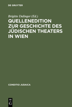 Hardcover Quellenedition Zur Geschichte Des Jüdischen Theaters in Wien [German] Book