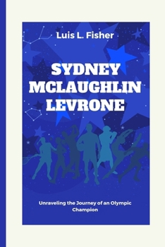 Sydney McLaughlin Levrone: Unraveling the Journey of an Olympic Champion