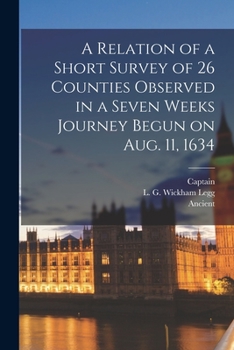 Paperback A Relation of a Short Survey of 26 Counties Observed in a Seven Weeks Journey Begun on Aug. 11, 1634 Book