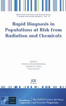 Hardcover Rapid Diagnosis in Populations at Risk from Radiation and Chemicals (NATO Science for Peace and Security Series - E: Human and Societal Dynamics, 73) Book