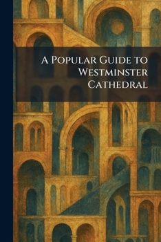 Paperback A Popular Guide to Westminster Cathedral Book