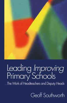 Hardcover Leading Improving Primary Schools: The Work of Heads and Deputies Book