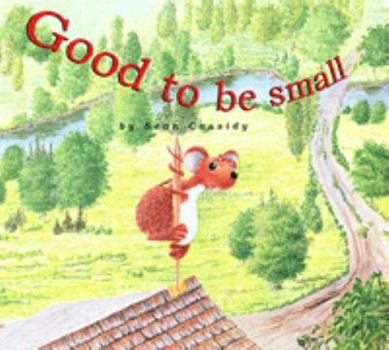 Hardcover Good to Be Small Book