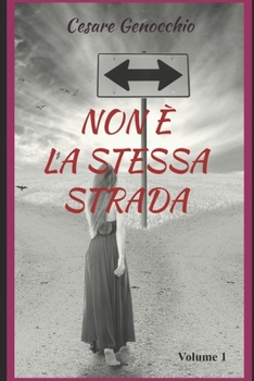 Paperback Non È La Stessa Strada: Solo Se Non È Amore Muore [Italian] Book