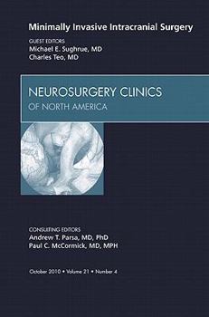 Hardcover Minimally Invasive Intracranial Surgery, an Issue of Neurosurgery Clinics: Volume 21-4 Book