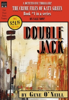 Hardcover Double Jack: Book 1 in the series, The Crime Files of Katy Green Book