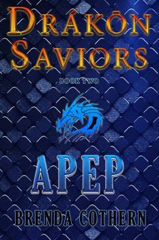Apep: Drákōn Saviors - Book #2 of the Drákōn Saviors