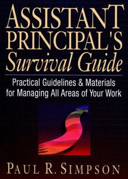 Paperback Assistant Principal's Survival Guide: Practical Guidelines and Materials for Managing All Areas of Your Work Book