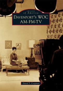 Davenport's WOC AM-FM-TV - Book  of the Images of America: Iowa