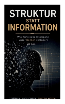 Paperback Struktur statt Information: Wie Künstliche Intelligenz unser Denken verändert [German] Book