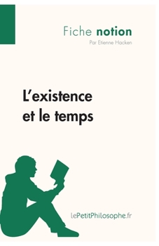 Paperback L'existence et le temps (Fiche notion): LePetitPhilosophe.fr - Comprendre la philosophie [French] Book