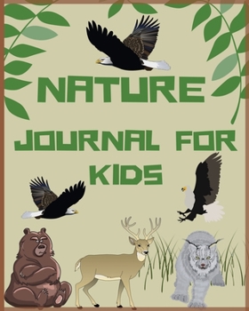 Nature Journal for Kids: - 8x10 Nature Log Book for Children with Space for Sketching, Samples and Observations Perfect for Nature Explorers Ages 6 to 12