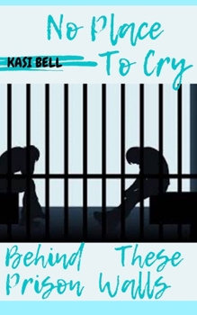 Paperback No Place To Cry Behind These Prison Walls Book