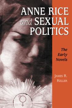 Paperback Anne Rice and Sexual Politics: The Early Novels Book