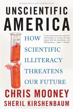 Paperback Unscientific America: How Scientific Illiteracy Threatens Our Future Book