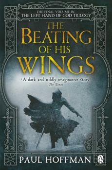 The Beating of His Wings - Book #3 of the Left Hand of God