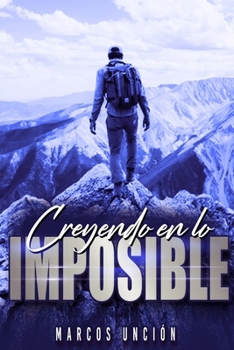 Paperback Creyendo en lo Imposible [Spanish] Book