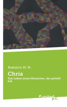 Paperback Chria: Das Leben eines Menschen, der geliebt hat. [German] Book