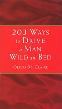 Paperback 203 Ways to Drive a Man Wild in Bed Book