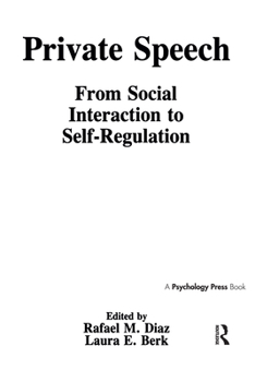 Hardcover Private Speech: From Social Interaction To Self-regulation Book