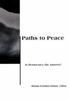 Paperback Paths to Peace: Is Democracy the Answer? Book