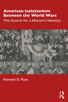 Paperback American Isolationism Between the World Wars: The Search for a Nation's Identity Book