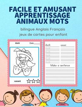 Paperback Facile et amusant apprentissage animaux mots bilingue Anglais Français jeux de cartes pour enfant: Pratique la lecture, le traçage, l'écriture et la c [French] Book