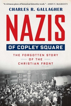 Paperback Nazis of Copley Square: The Forgotten Story of the Christian Front Book