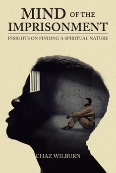 Paperback Mind of the Imprisonment: Insights on Finding a Spiritual Nature Book