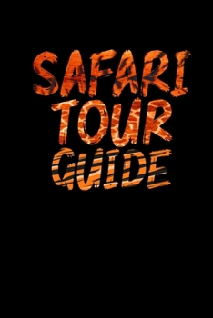 Safari Tour Guide: Notizbuch A5 Tagebuch Für Afrikareise Reise Journal Afrika Wilde Tiere Leopard Tiger (German Edition)