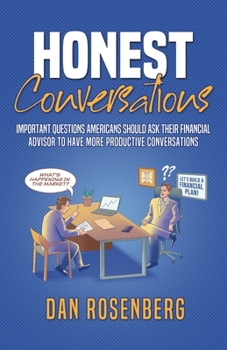 Paperback Honest Conversations: Important Questions Americans Should Ask Their Financial Advisor to Have More Productive Conversations Book