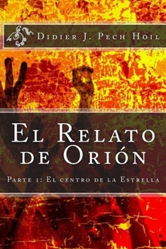 Paperback El Relato de Orion: Parte 1: El centro de la Estrella [Spanish] Book