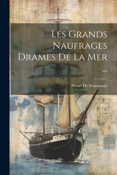 Paperback Les Grands Naufrages Drames De La Mer ... [French] Book