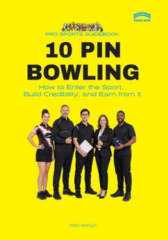 Paperback The Pro Sport Guidebook To 10 Pin Bowling Book