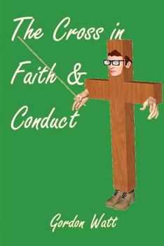 Paperback The Cross in Faith and Conduct Book