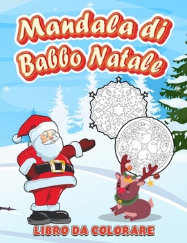 Paperback Mandala di Babbo Natale: Vari motivi per bambini dai 4 ai 10 anni - 40 colorare durante le vacanze - animali, Babbo Natale, decorazione [Italian] Book