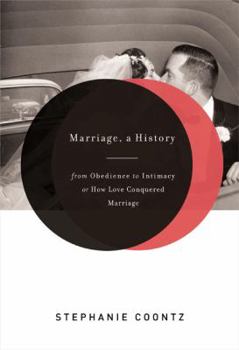 Hardcover Marriage, a History: From Obedience to Intimacy or How Love Conquered Marriage Book
