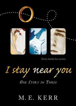 I Stay Near You: One Story in Three