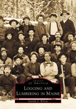 Paperback Logging and Lumbering in Maine Book