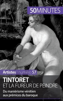 Paperback Tintoret et la fureur de peindre: Du maniérisme vénitien aux prémices du baroque [French] Book