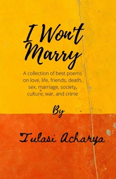 Paperback I won't marry: A collection of best poems on love, sex, marriage, war, and crime Book