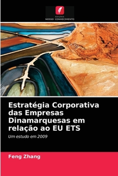 Paperback Estratégia Corporativa das Empresas Dinamarquesas em relação ao EU ETS [Portuguese] Book