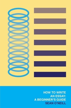 Paperback How to Write an Essay: A Beginner's Guide Book