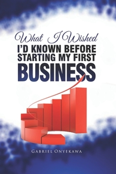 Paperback What I Wished I'd Known Before Starting My First Business Book