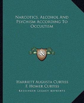 Paperback Narcotics, Alcohol And Psychism According To Occultism Book