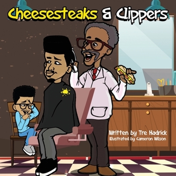 Paperback Cheesesteaks and Clippers: The barbershop where you can learn about you, me and we! Book