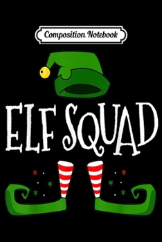 Composition Notebook: Elf Squad. Christmas Funny Family Group Matching  Journal/Notebook Blank Lined Ruled 6x9 100 Pages
