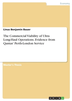 Paperback The Commercial Viability of Ultra Long-Haul Operations. Evidence from Qantas' Perth-London Service Book